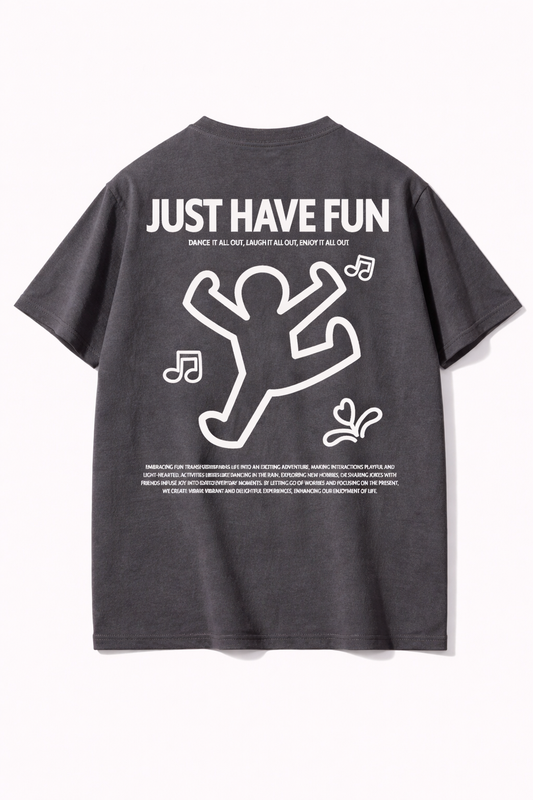 Just Have Fun” Oversized T-Shirt – 240 GSM Heavyweight Cotton | Premium Relaxed Fit Back Print Tee